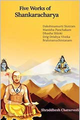 Five works of Shankaracharya by Shraddhesh Chaturvedi